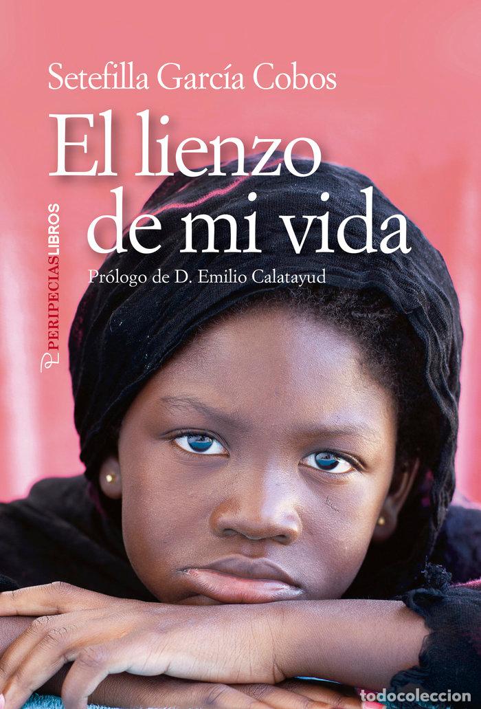 Livros: EL LIENZO DE MI VIDA - GARCIA COBOS, SETEFILLA