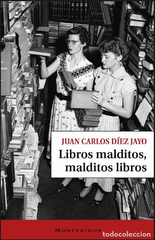 Livros: LIBROS MALDITOS MALDITOS LIBROS - DIEZ JAYO, JUAN CARLOS