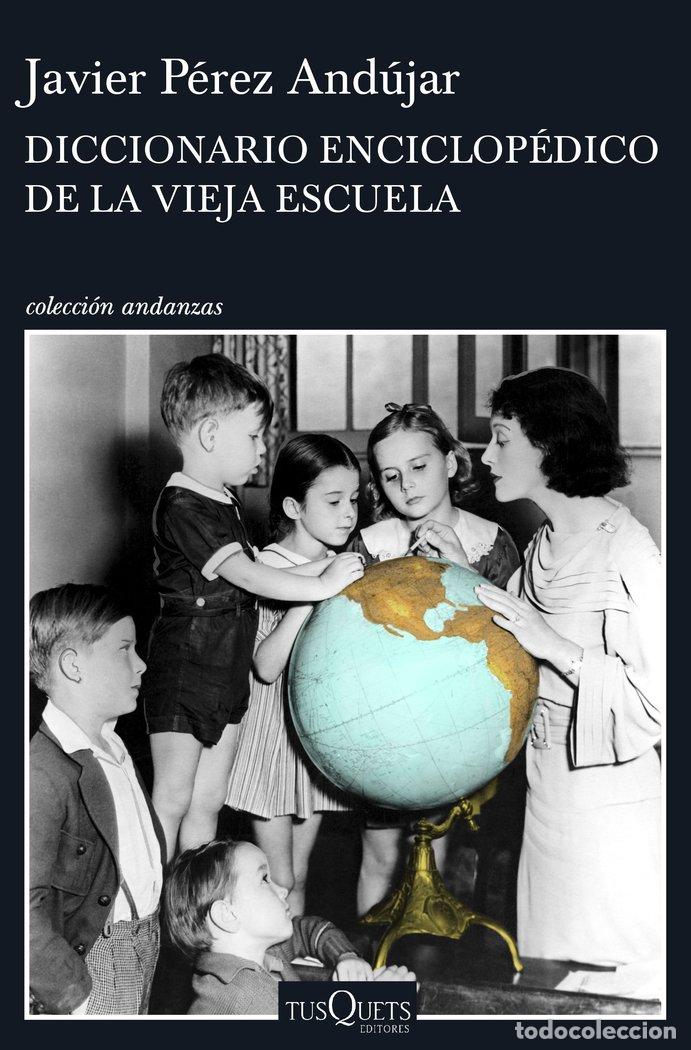Libros: DIC.ENCICLOPEDICO DE LA VIEJA ESCUELA - P&Eacute;REZ AND&Uacute;JAR, JAVIER