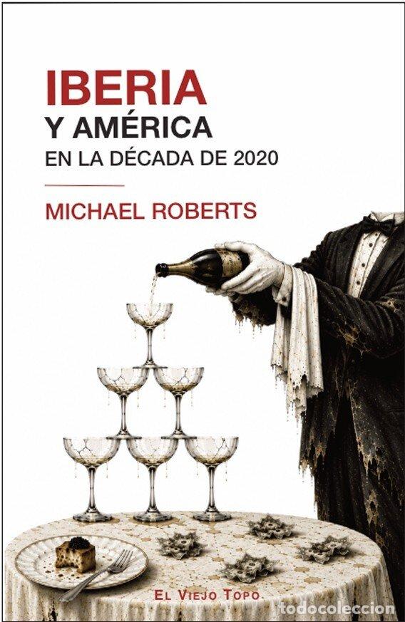 Libros: IBERIA Y AMERICA - ROBERTS, MICHAEL - Foto 1