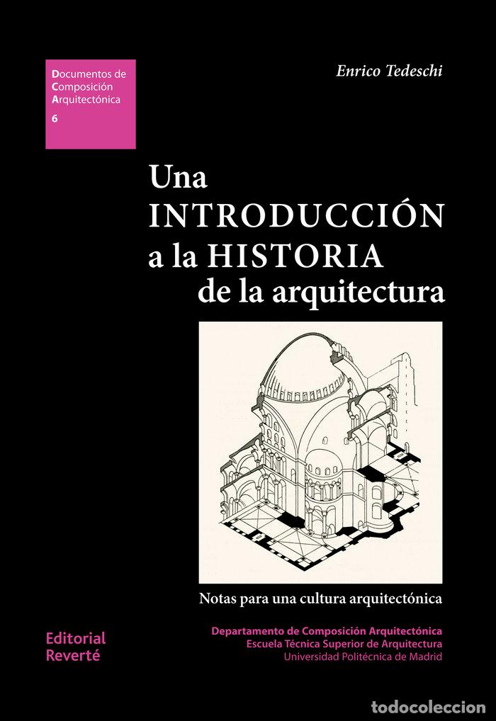 Libros: INTRODUCCION A LA HISTORIA DE LA ARQUITECTURA,UNA - TEDESCHI, ENRICO