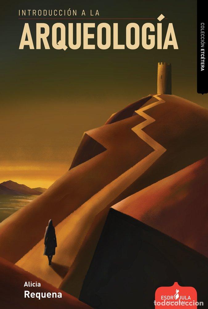 Libros: INTRODUCCION A LA ARQUEOLOGIA - REQUENA, ALICIA