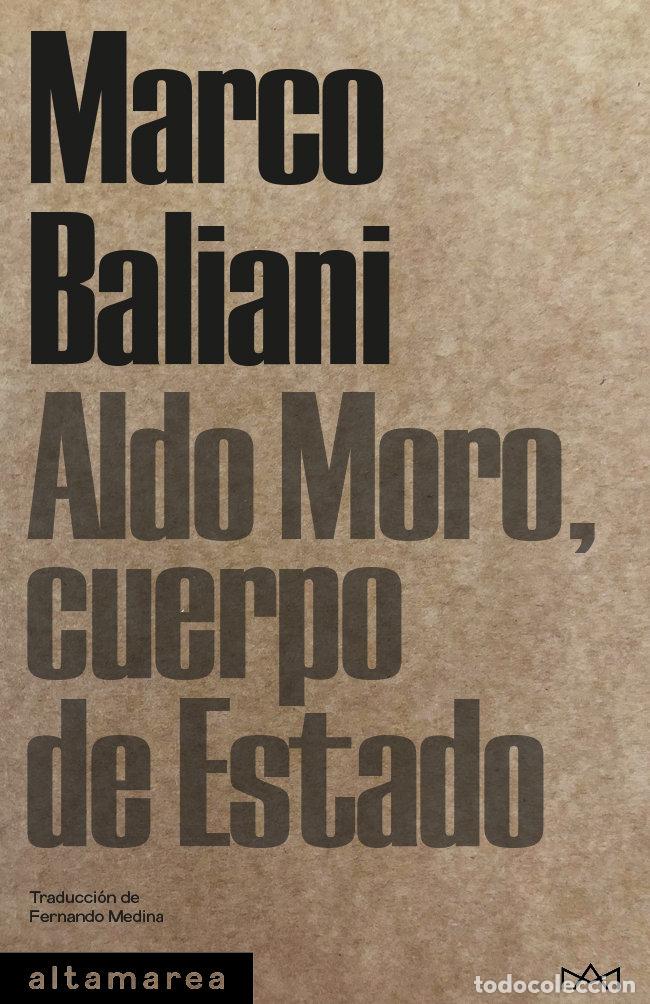 Libros: ALDO MORO CUERPO DE ESTADO - BALIANI, MARCO
