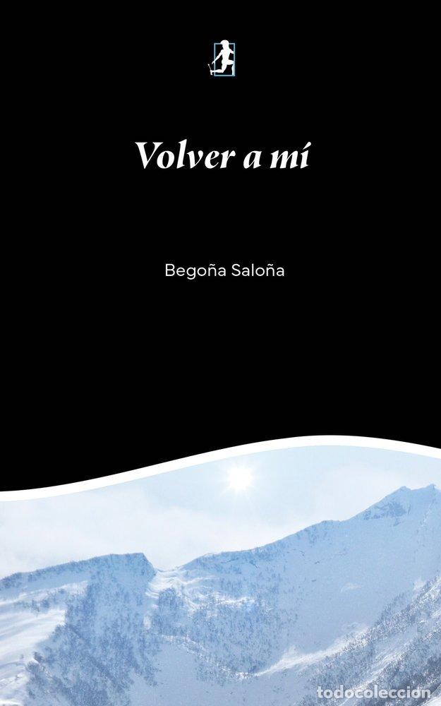 Libros: VOLVER A MI - ARRIOLA, BEGO&Ntilde;A