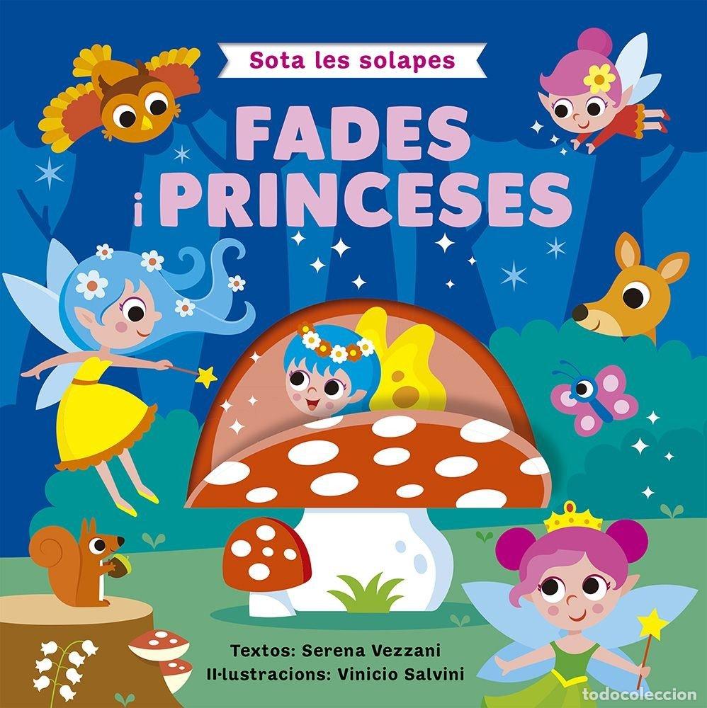 Libros: SOTA LES SOLAPES FADES I PRINCESES - VEZZANI, SERENA