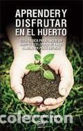 Libros: APRENDER Y DISFRUTAR EN EL HUERTO - HERREROS LAMAS, JABIER