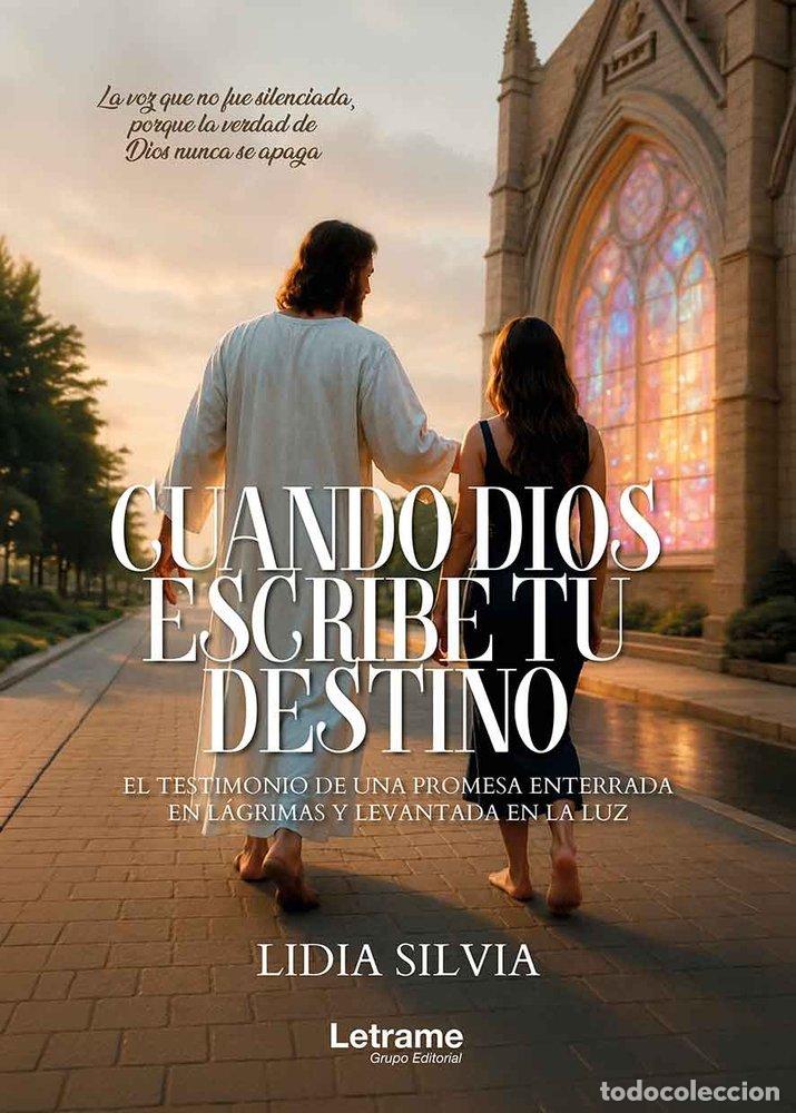 Libros: CUANDO DIOS ESCRIBE TU DESTINO - SILVIA, LIDIA