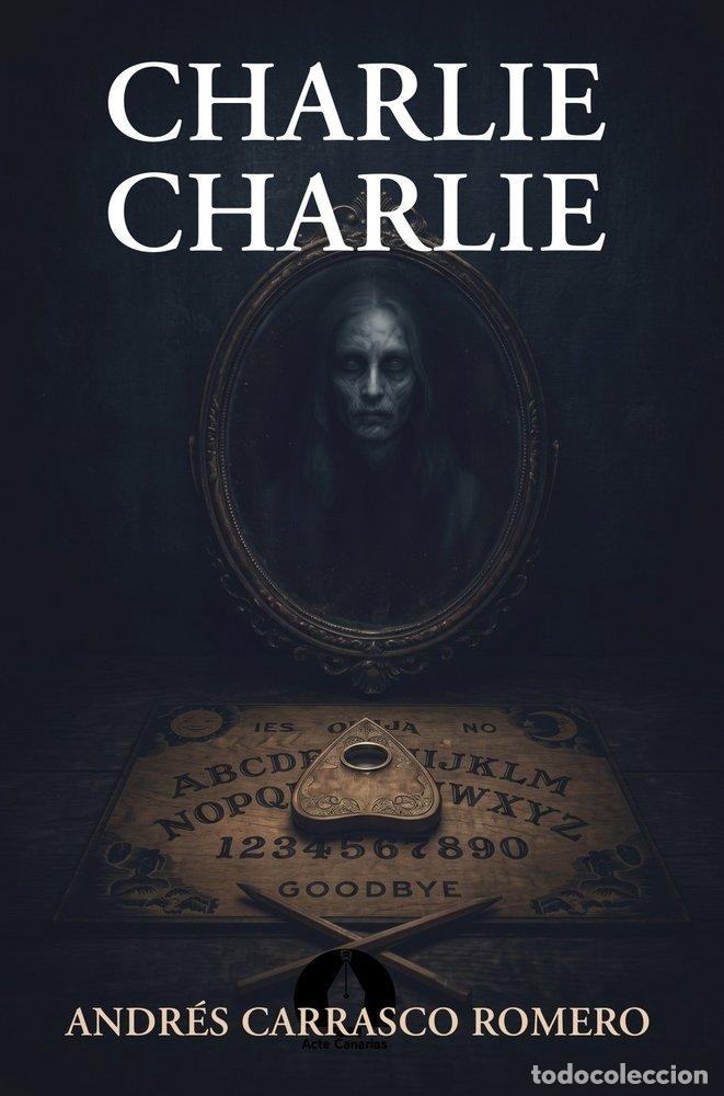 Libros: CHARLIE, CHARLIE - CARRASCO ROMERO, ANDRES