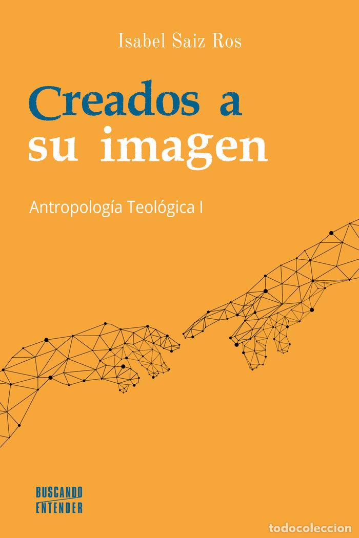 Libros: CREADOS A SU IMAGEN - SAIZ ROS, ISABEL