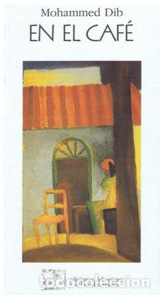 Libros: EN EL CAFE - DIB, MOHAMMED