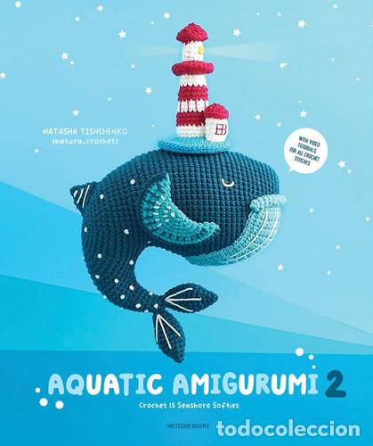 Libros: AQUATIC AMIGURUMI 2 - NATASHA TISHCHENKO
