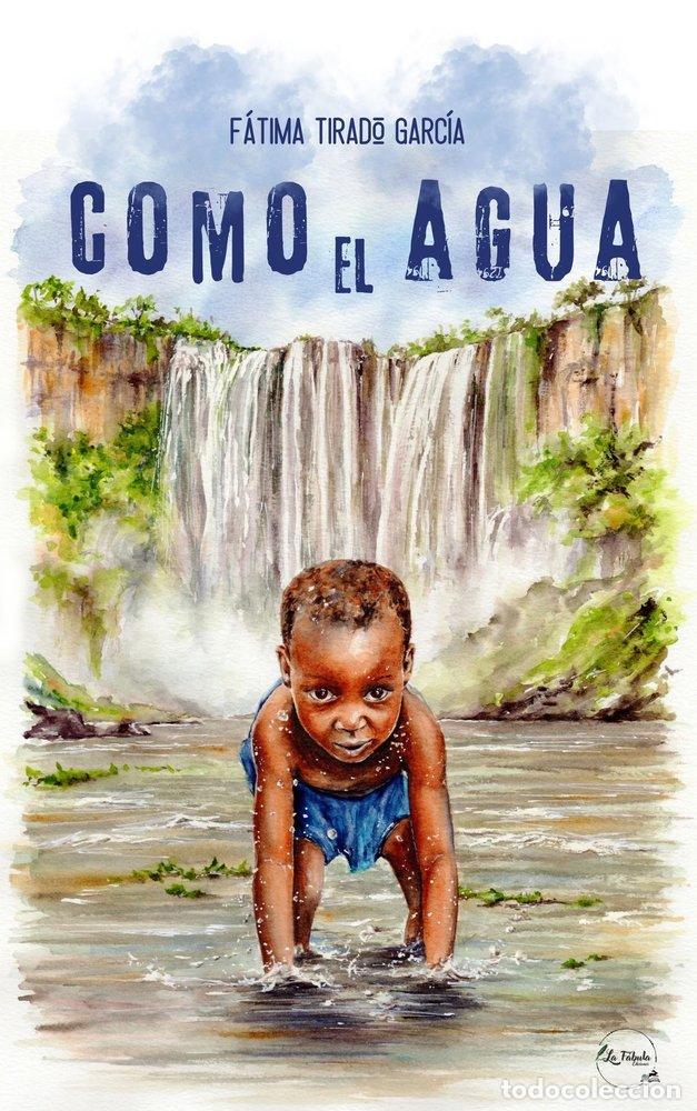 Libros: COMO EL AGUA - TIRADO GARCIA, FATIMA