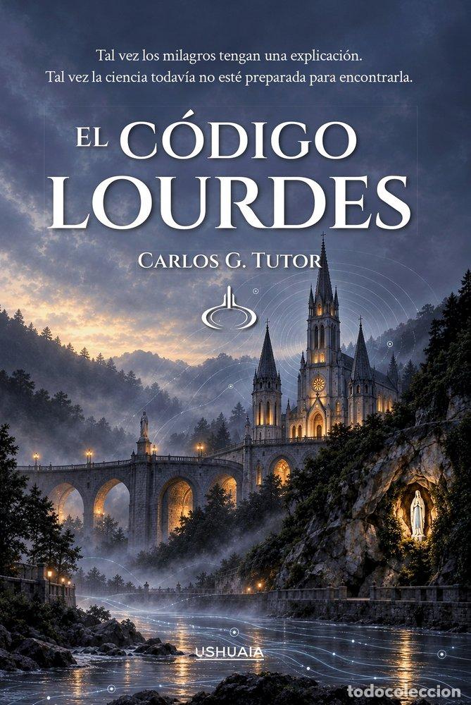 Libros: EL CODIGO LOURDES - G. TUTOR, CARLOS