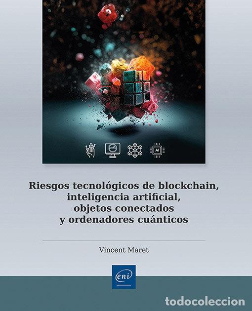 Libros: RIESGOS TECNOLOGICOS DE BLOCKCHAIN INTELIGENCIA ARTIFICIAL - MARET, VINCENT