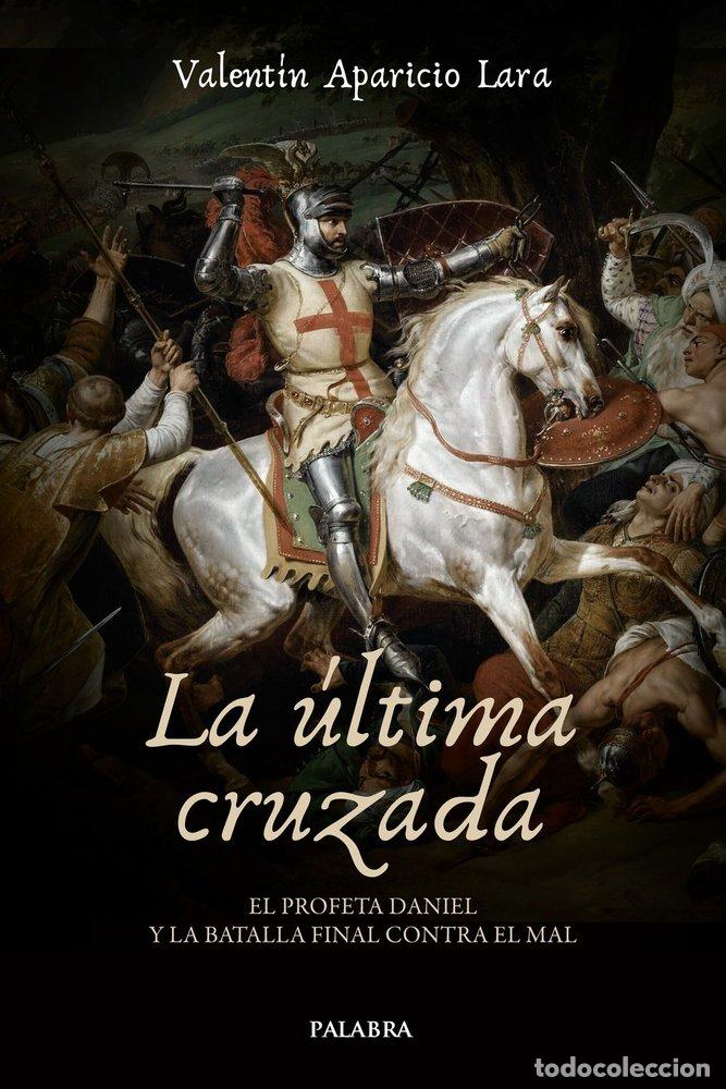 Libros: LA ULTIMA CRUZADA - APARICIO LARA, VALENTIN