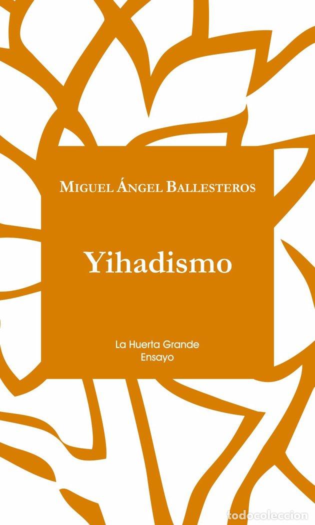 Libros: YIHADISMO - BALLESTEROS, MIGUEL &Aacute;NGEL