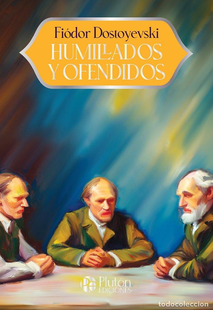 B&uuml;cher: HUMILLADOS Y OFENDIDOS - DOSTOYEVSKY, FI&Oacute;DOR