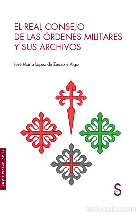 Libros: EL REAL CONSEJO DE LA ORDENES MILITARESY SUS ARCHIVOS - VARIOS AUTORES