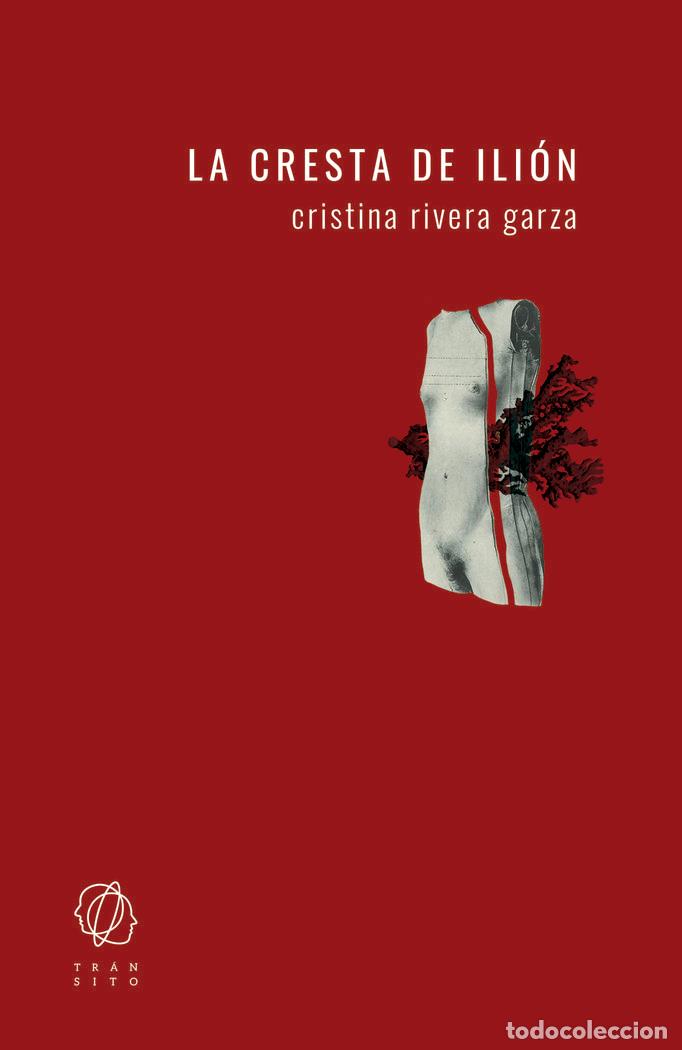 B&uuml;cher: LA CRESTA DE ILION - CRISTINA RIVERA GARZA