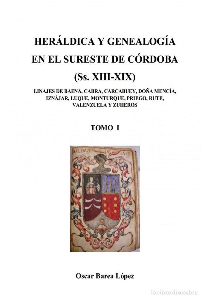 Libros: HERALDICA Y GENEALOGIA EN EL SURESTE DE CORDOBA (SS. XIII-X - BAREA L&Oacute;PEZ, OSCAR