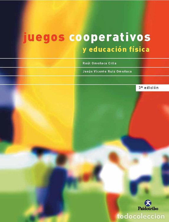 Libros: JUEGOS COOPERATIVOS Y EDUCACION FISICA - RUIZ OME&Ntilde;ACA, JES&Uacute;S VICENTE