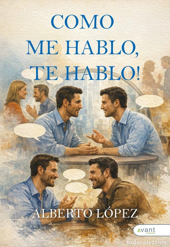 Libri: COMO ME HABLO TE HABLO - L&Oacute;PEZ, ALBERTO