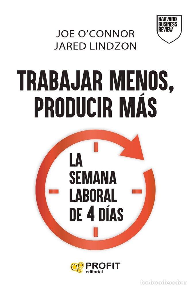 Libri: TRABAJAR MENOS PRODUCIR MAS - LINDZON, JARED