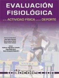 Libri: EVALUACION FISIOLOGICA EN LA ACTIVIDAD FISICA Y EL DEPORTE - BRAZO SAYAVERA, FRANCISCO JAVIER