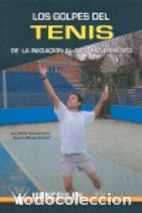 Libri: LOS GOLPES DEL TENIS INICIACION AL ALTO RENDIMIENTO O.VARIAS - FUENTES GARC&Iacute;A, JUAN PEDRO