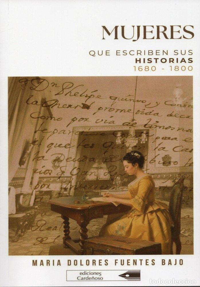B&uuml;cher: MUJERES QUE ESCRIBEN SUS HISTORIAS - FUENTES BAJO, MARIA DOLORES