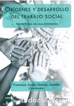 B&uuml;cher: OR&Iacute;GENES Y DESARROLLO DEL TRABAJO SOCIAL - GARCIA-CASTILLA, FRANCISCO JAVIER