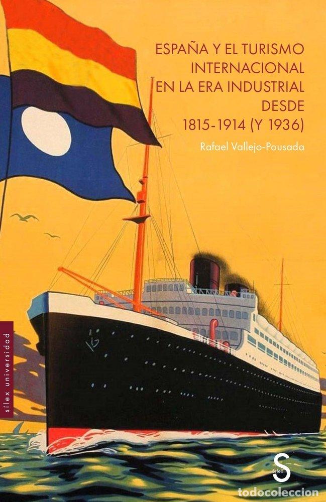 books: ESPA&Ntilde;A Y EL TURISMO INTERNACIONAL EN LA ERA INDUSTRIAL DESDE - VALLEJO POUSADA, RAFAEL