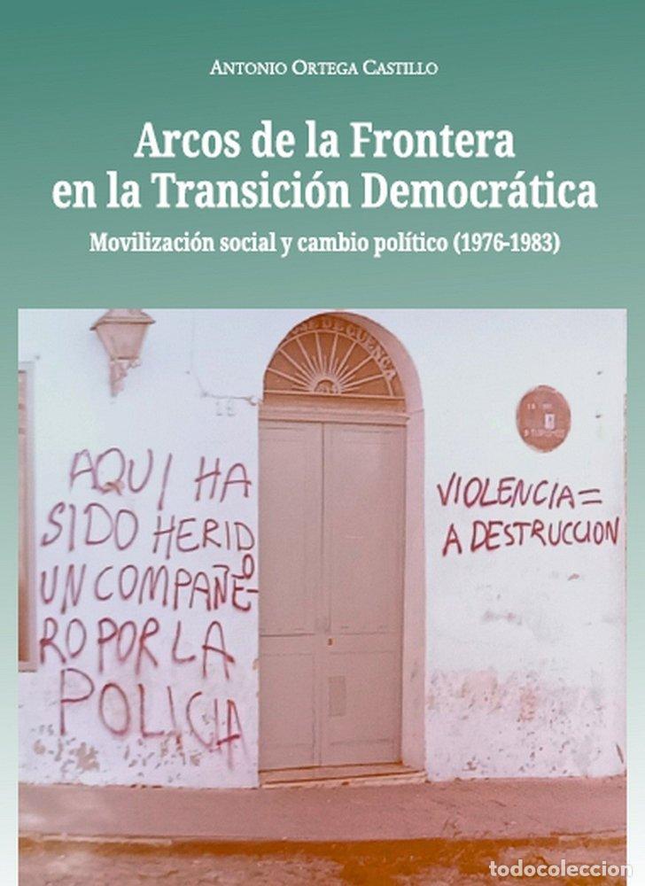 books: ARCOS DE LA FRONTERA EN LA TRANSICION DEMOCRATICA - ORTEGA CASTILLO, ANTONIO