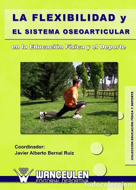 books: FLEXIBILIDAD Y EL SISTEMA OSEOARTICULAR,LA - BERNAL RUIZ, JAVIER ALBERTO