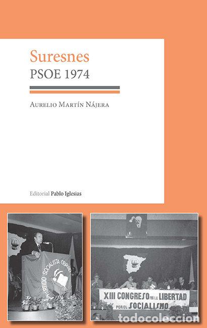 Libri: SURESNES PSOE 1974 - MARTIN NAJERA, AURELIO