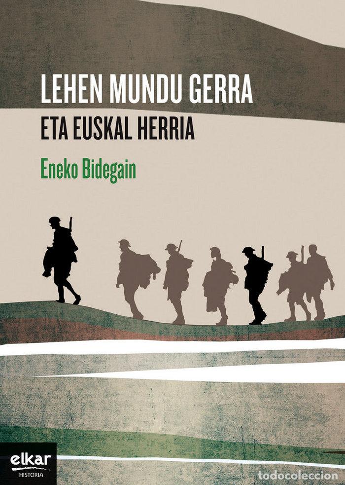 Libri: LEHEN MUNDU GERRA ETA EUSKAL HERRIA - BIDEGAIN, ENEKO