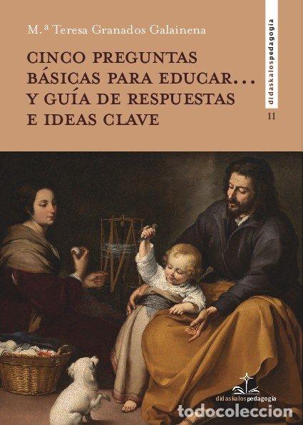Libros: CINCO PREGUNTAS PARA EDUCAR - GRANADOS GALAINENA, M.&ordf; TERESA