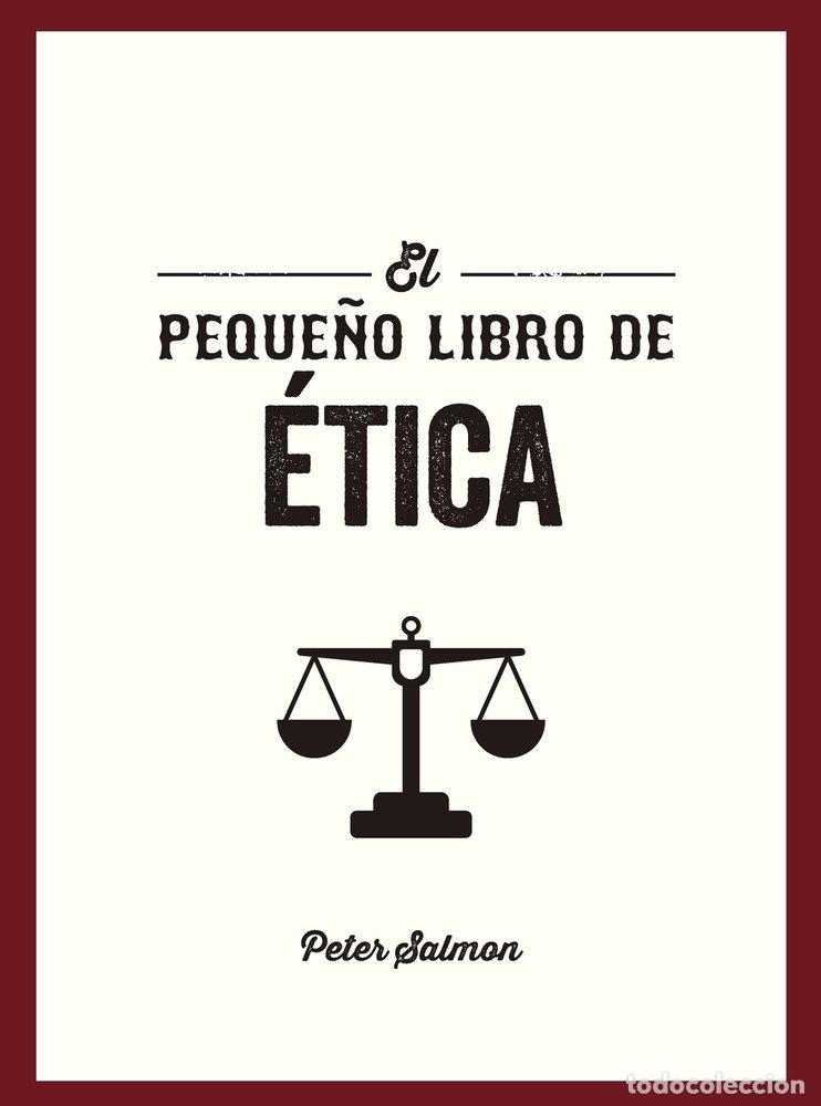 Livros: EL PEQUE&Ntilde;O LIBRO DE ETICA - SALMON, PETER