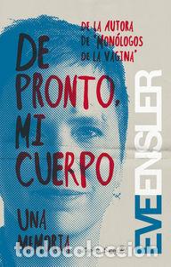 Livros: DE PRONTO MI CUERPO - ENSLER, EVE