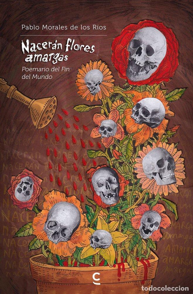 Libri: NACERAN FLORES AMARGAS - MORALES DE LOS R&Iacute;OS, PABLO