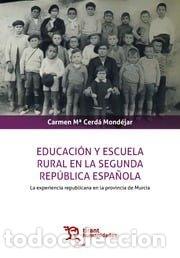 Livres: EDUCACION Y ESCUELA RURAL EN LA SEGUNDA REPUBLICA ESPA&Ntilde;OLA - M&ordf; CERDA MONDEJAR, CARMEN