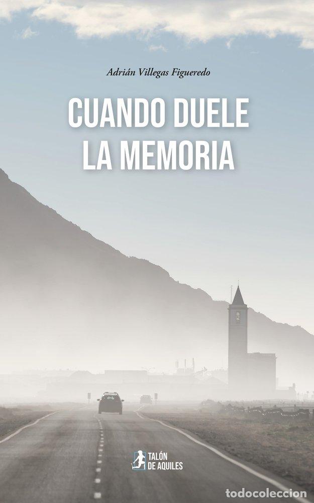 Livros: CUANDO DUELE LA MEMORIA - VILLEGAS FIGUEREDO, ADRI&Aacute;N
