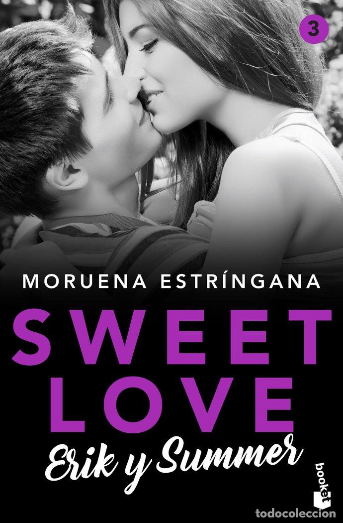 Livres: SWEET LOVE 3 ERIK Y SUMMER - ESTR&Iacute;NGANA, MORUENA