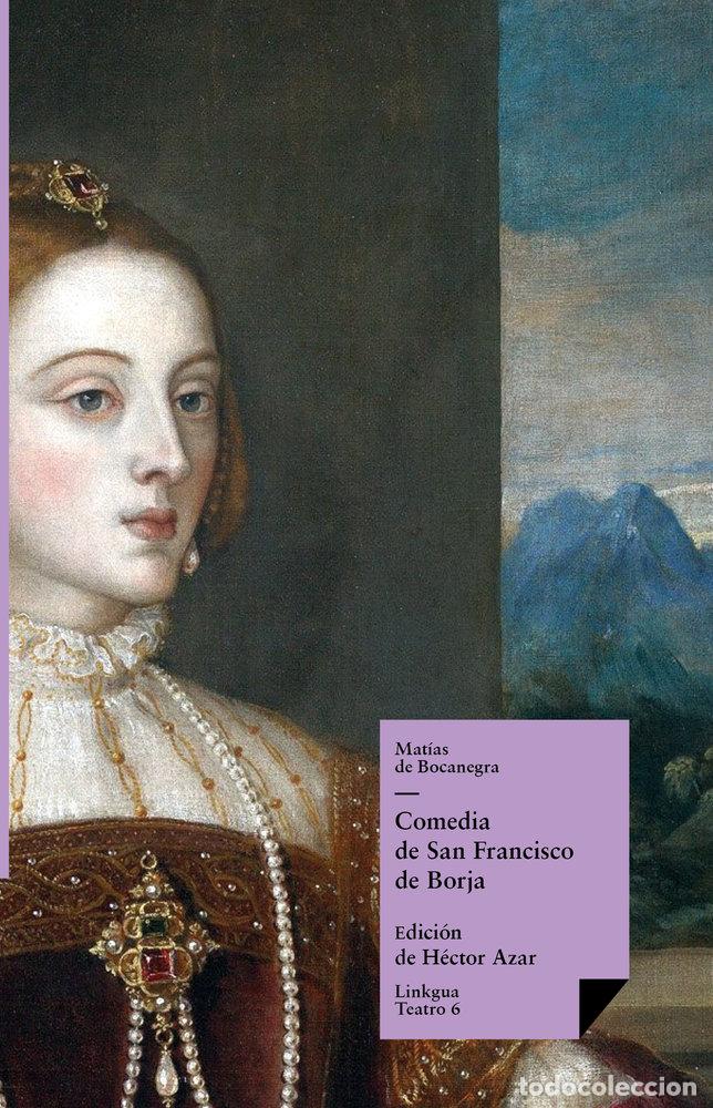 Livros: COMEDIA DE SAN FRANCISCO DE BORJA - DE BOCANEGRA, MAT&Iacute;AS