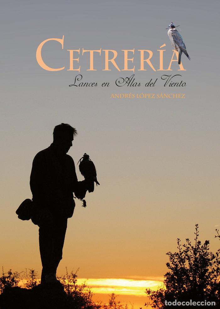 Livros: CETRERIA, LANCES EN ALAS DEL VIENTO - L&Oacute;PEZ S&Aacute;NCHEZ, ANDR&Eacute;S