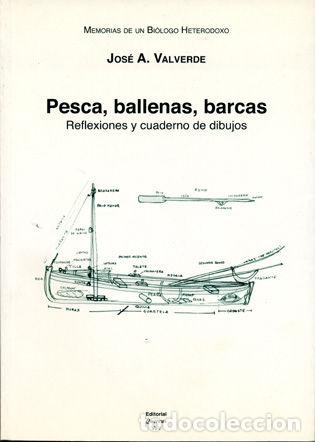 Livros: MEMORIAS DE UN BIOLOGO HETERODOXO. TOMO VII. PESCA, BALLENAS - VALVERDE, JOS&Eacute; ANTONIO