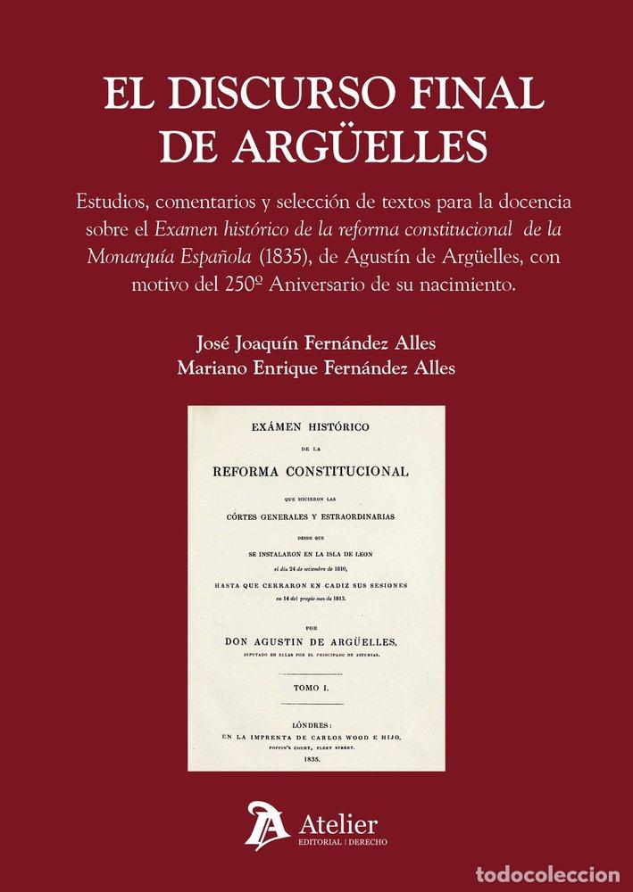 Libri: EL DISCURSO FINAL DE ARGUELLES ESTUDIOS COMENTARIOS Y SELEC - JOSE JOAQUIN FERNANDEZ ALLES