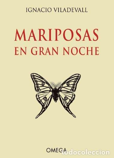 B&uuml;cher: MARIPOSAS EN GRAN NOCHE - VILADEVALL PALAUS, IGNACIO