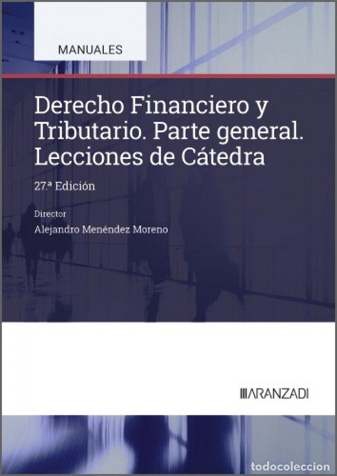 B&uuml;cher: DERECHO FINANCIERO Y TRIBUTARIO LECCIONES DE CATEDRA 27&ordf; EDI - MENENDEZ MORENO ALEJANDRO