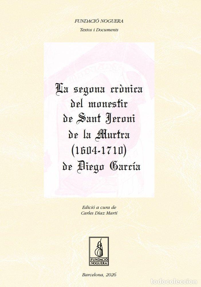 Libri: LA SEGONA CRONICA DEL MONESTIR DE SANT JERONI DE LA MURTRA ( - DIAZ MARTI, CARLES